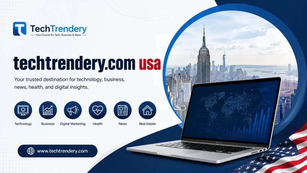 Techtrendery.com usa What the Website Is and What to Know